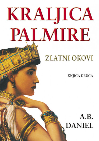 Kraljica Palmire II - Zlatni okovi, A. B. Danijel
