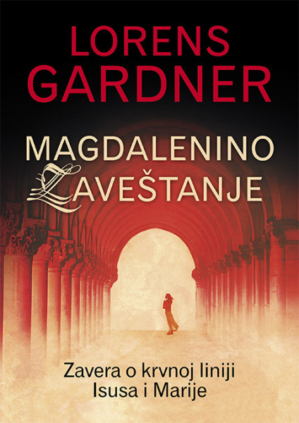 Magdalenino zaveštanje -Lorens Gardner