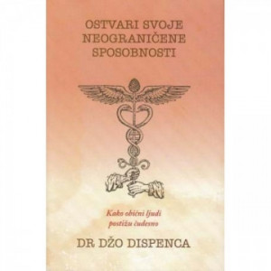 Ostvari svoje neograničene sposobnosti - Džo Dispenca