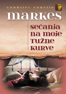 Sećanje na moje tužne kurve - Gabrijel Garsija Markes