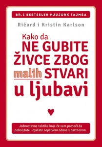 Kako da ne gubite živce zbog malih stvari u ljubavi - Ričard i Kristin Karlson