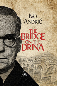 The Bridge on the Drina - Ivo Andrić