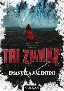 Tri znaka: Isceliteljke - Emanuela Valentini
