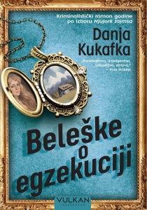 Beleške o egzekuciji - Danja Kukafka