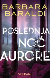 Poslednja noć Aurore - Barbara Baraldi