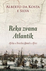 Reka zvana Atlantik - Alberto da Kosta e Silva
