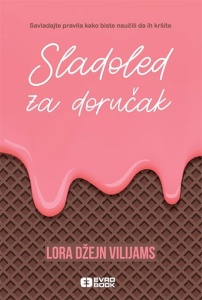 Sladoled za doručak - Lora Džejn Vilijams