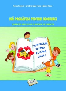 Comunicare în Limba Română - Mă pregătesc pentru concurs ! Clasa I