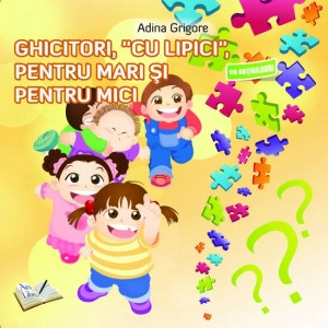 Ghicitori, cu “Lipici", pentru mari și pentru mici