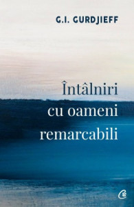 Întâlniri cu oameni remarcabili de G.I. Gurdjieff,2019