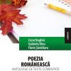 POEZIA ROMÂNEASCĂ. ANTOLOGIE DE TEXTE COMENTATE ŞI APRECIERI CRITICE
