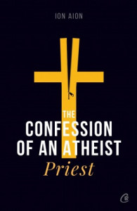 The Confession of an atheist priest de Ion Aion,2020
