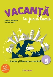 Vacanta in jurul lumii. Limba si literatura romana - Clasa 5