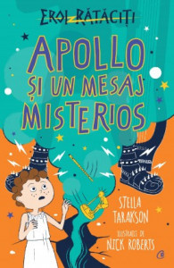 Apollo și un mesaj misterios EROI RĂTĂCIȚI de Stella Tarakson,2021