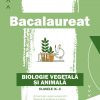 Bacalaureat. Biologie vegetală şi animală. Clasele IX-X