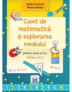 Caiet de Matematica si explorarea mediului - Clasa a II-a Semestrul II