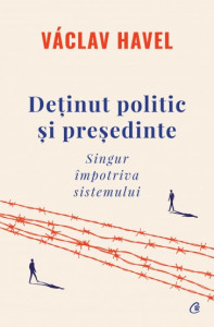 Deținut politic și președinte SINGUR ÎMPOTRIVA SISTEMULUI de Václav Havel,2021