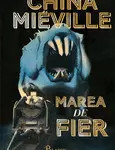 Marea de fier, China Miéville