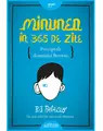 Minunea în 365 de zile. Preceptele domnului Browne,R.J. Palacio