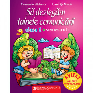 SĂ DEZLEGĂM TAINELE COMUNICĂRII. CLASA I. SEMESTRUL I (PENTRU NOUL MANUAL PÎ) ABM1