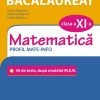 Simularea examenului de bacalaureat. Matematică. Clasa a XI-a. Profil mate-info. 30 de de teste, după modelul M.E.N.