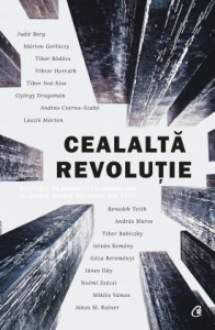 Cealaltă revoluție ANTOLOGIE DE POVESTIRI CONTEMPORANE MAGHIARE DESPRE REVOLUŢIA DIN 1956,2017