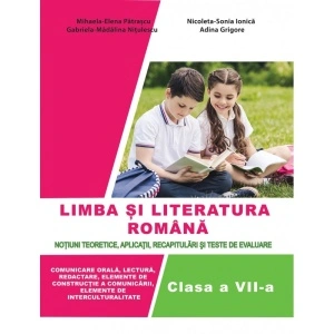 Limba și literatura română. (Manual pentru clasa a VII-a) Aplicații, recapitulări și teste de evaluare.