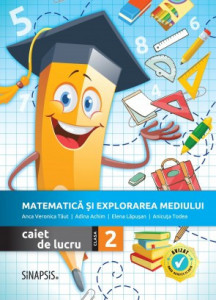 Matematică și explorarea mediului - caiet de lucru pentru clasa a II-a