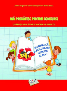 Matematică și explorarea mediului - Mă pregatesc pentru concurs ! Clasa I