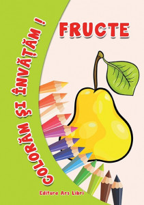 Colorăm şi învăţăm - Fructe