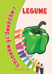 Colorăm şi învăţăm - Legume