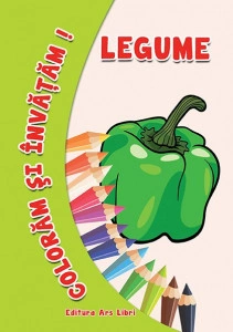 Colorăm şi învăţăm - Legume