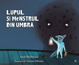 Lupul și monstrul din umbră de Avril McDonald,2018