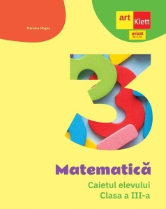 Matematică. Caietul elevului. Clasa a III-a.