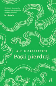 Pașii pierduți de Alejo Carpentier,2021