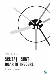 Scuzați, sunt doar în trecere de Emil Dinga,2020