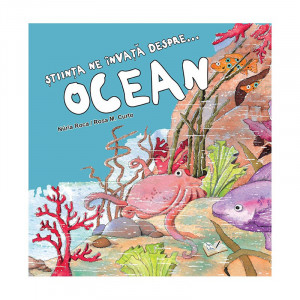 Știința ne învață despre... Ocean