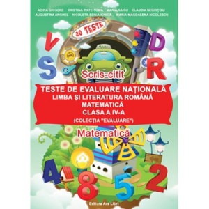 Teste de evaluare națională, Clasa a IV-a - Limba și literatura română, Matematică