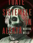 Toate sistemele în alertă, Martha Wells