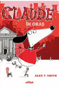 Claude în oraș ,Alex T. Smith.,2019