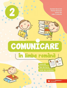 Comunicare în limba română. Exerciții, fișe de lucru, teste de evaluare. Clasa a 2-a