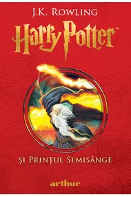 Harry Potter și Prințul Semisânge (#6) J.K.Rowling