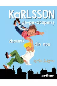 Karlsson-de-pe-acoperiș zboară din nou , Astrid Lindgren