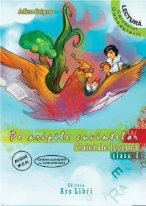 Pe aripile cuvintelor, Clasa I - Caiet de lectură