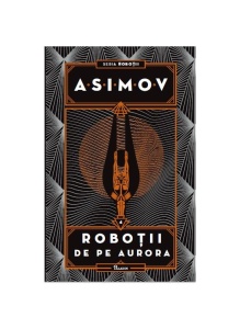 Roboții IV. Roboții de pe Aurora, Isaac Asimov