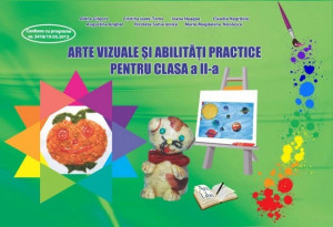 Arte vizuale si abilitati practice pentru clasa a II-a