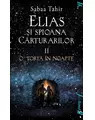 Elias şi spioana Cărturarilor II. O torță în noapte | Sabaa Tahir