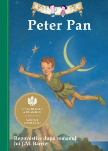 Peter Pan REPOVESTIRE DUPĂ ROMANUL LUI J.M. BARRIE de Tania Zamorsky , J. M. Barrie,2014