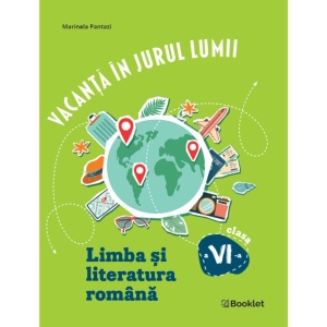 Vacanță în jurul lumii. Limba și literatura română clasa a VI-a – EDIȚIA 2026