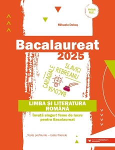 Bacalaureat 2025. Limba și literatura română. Învață singur! Teme de lucru pentru bacalaureat. Toate profilurile – toate filierele